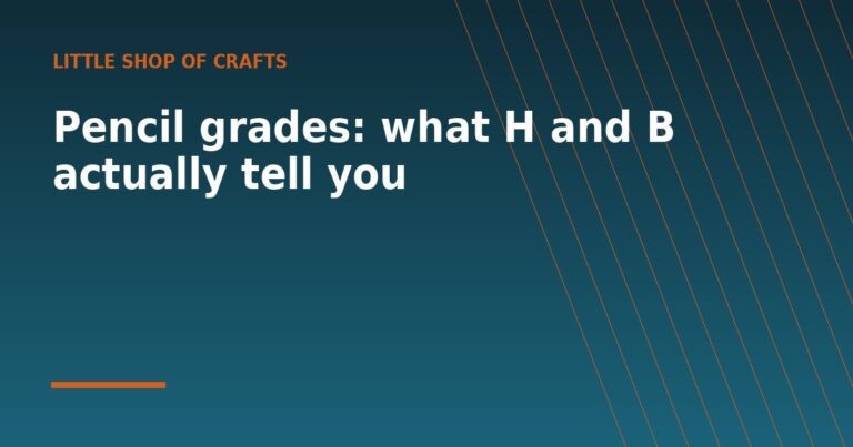 Pencil grades: what H and B actually tell you